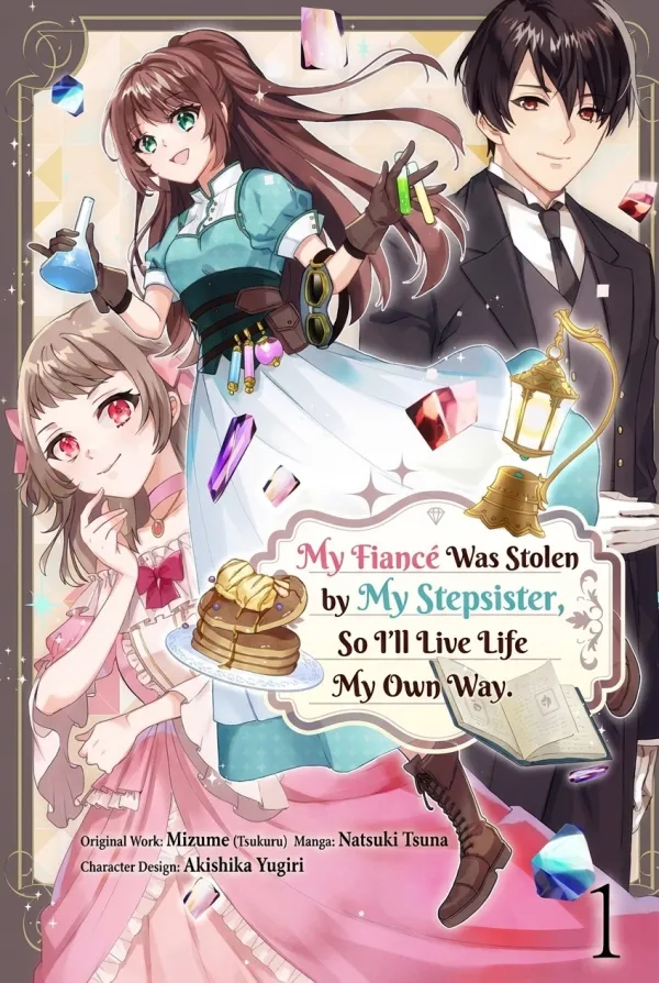 My Fiancé Was Stolen by My Stepsister, So I’ll Live Life My Own Way.