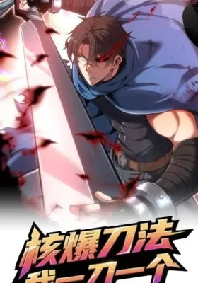 Nuclear Explosion Sword Technique, I kill one with one sword