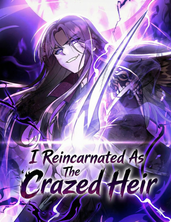 I Reincarnated As The Crazed Heir