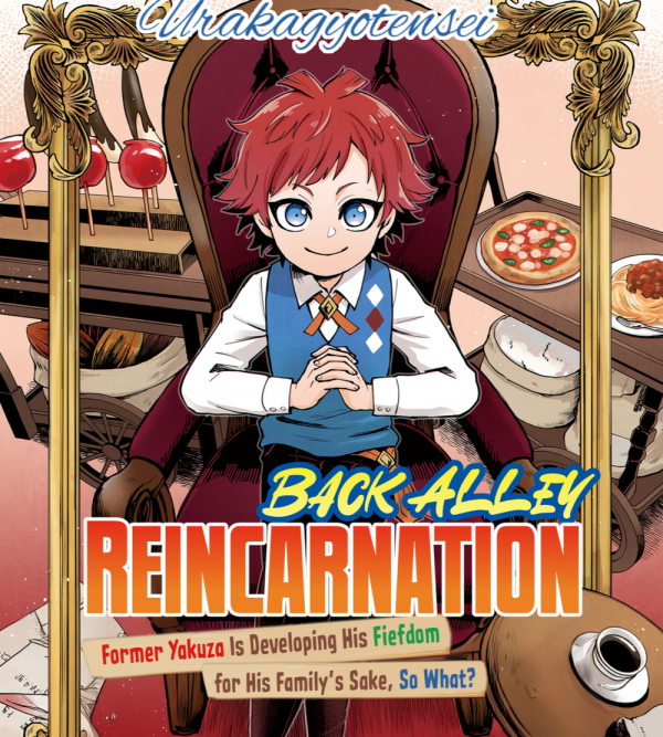 Back Alley Reincarnation: Former Yakuza is Developing His Fiefdom for His Family's Sake, So What?