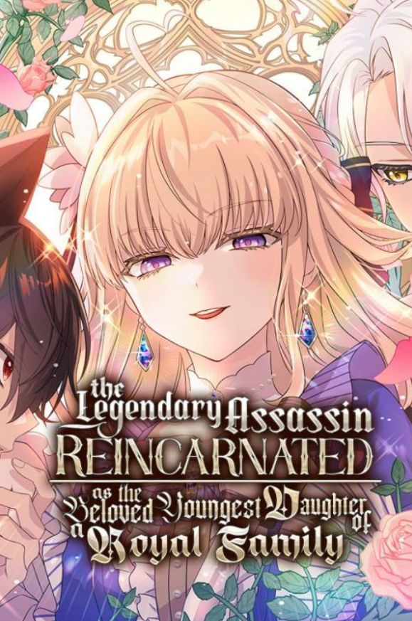 The Legendary Assassin Reincarnated As The Beloved Youngest Daughter Of A Royal Family