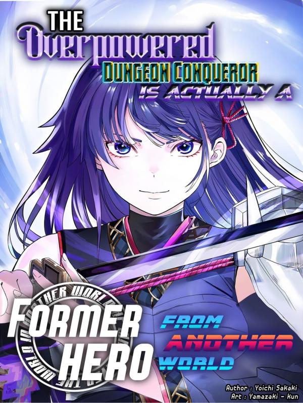 The Overpowered Dungeon Conqueror Is Actually a Former Hero Who Returned from Another World
